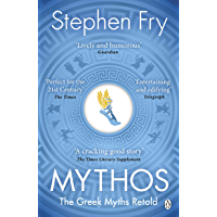 Mythos: The Greek Myths Retold (Stephen Fry’s Greek Myths Book 1) (English Edition)